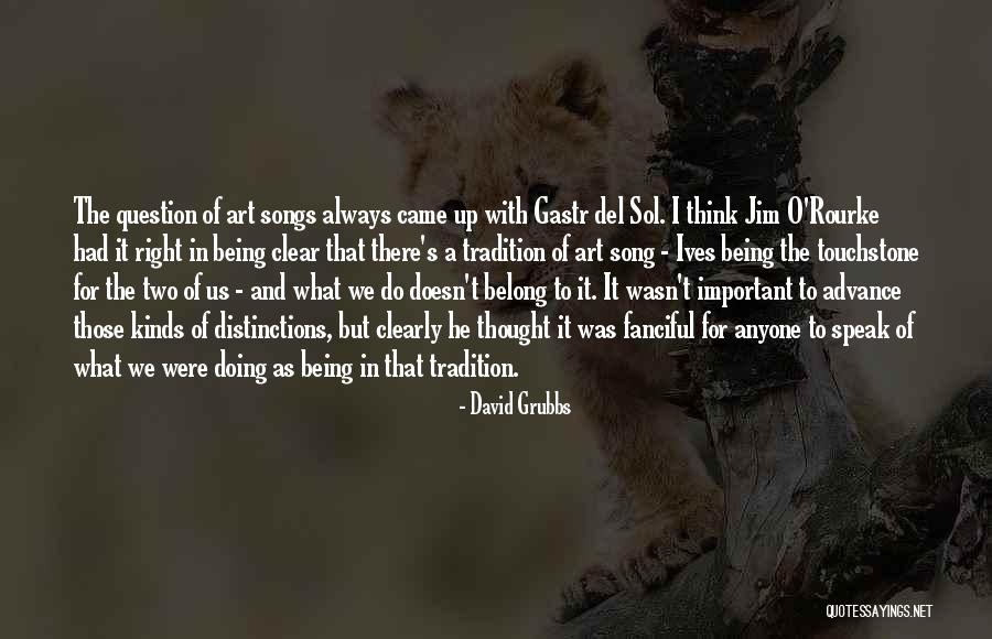 Art Being Important Quotes By David Grubbs Art Being Important Quotes By David Grubbs