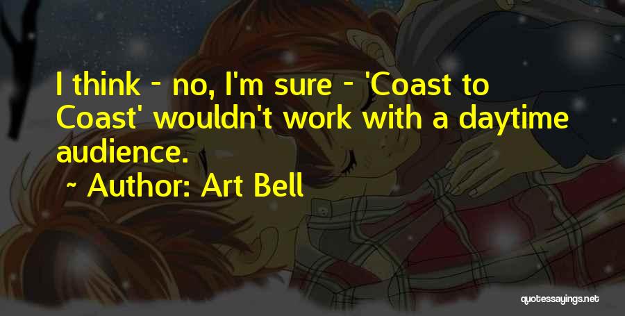 Art Bell Quotes 2115580