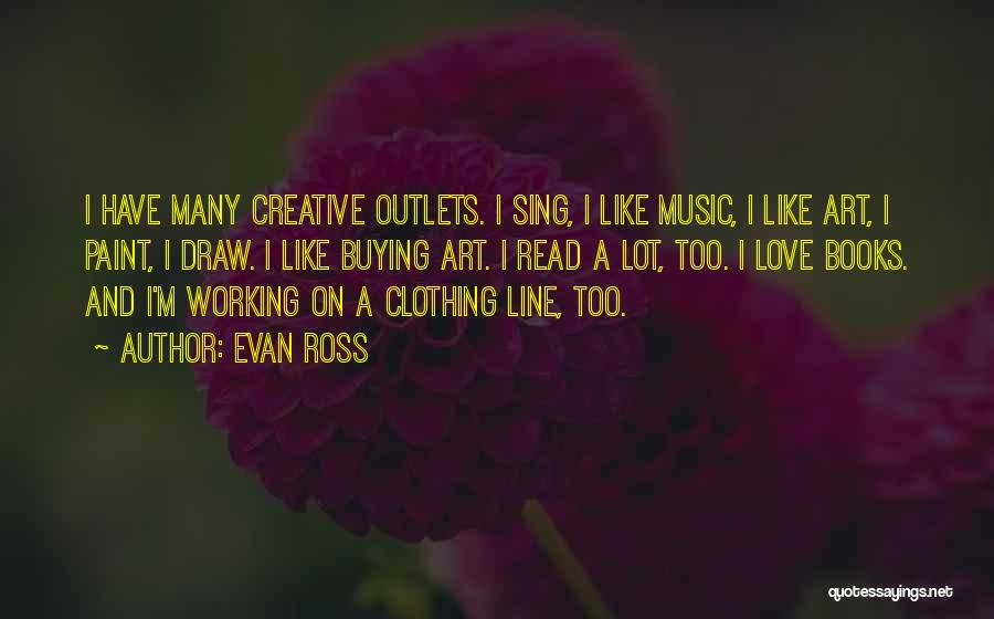 Art Books Quotes By Evan Ross