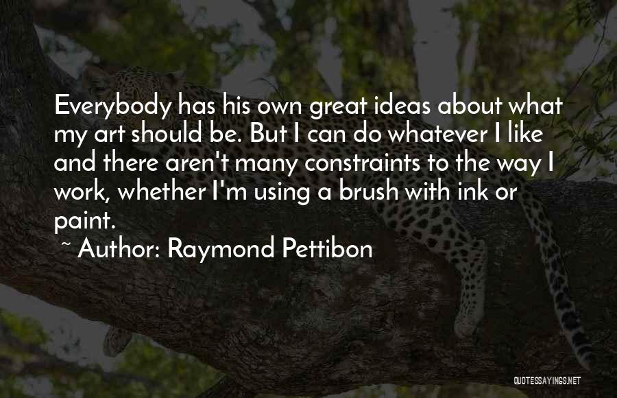 Art Brush Quotes By Raymond Pettibon