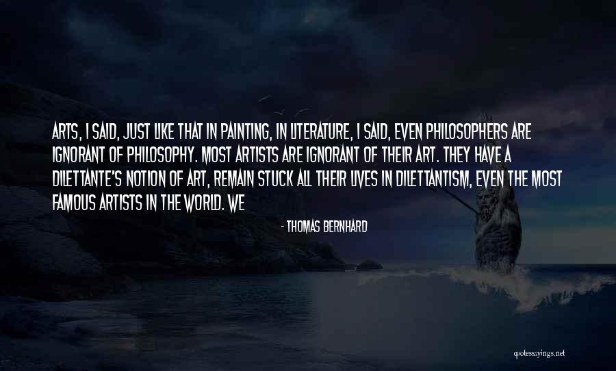 Art By Famous Artists Quotes By Thomas Bernhard Art By Famous Artists Quotes By Thomas Bernhard