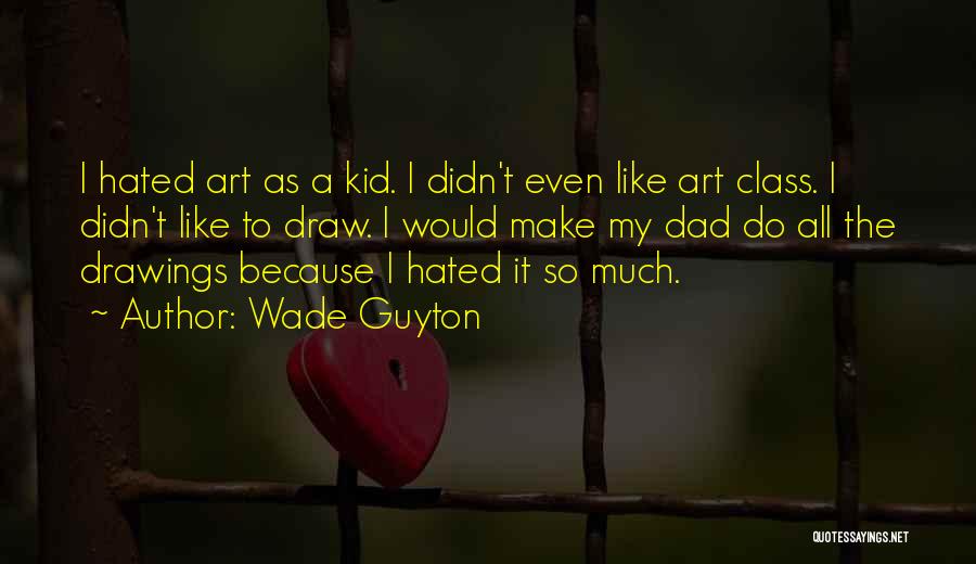 Art Class Quotes By Wade Guyton