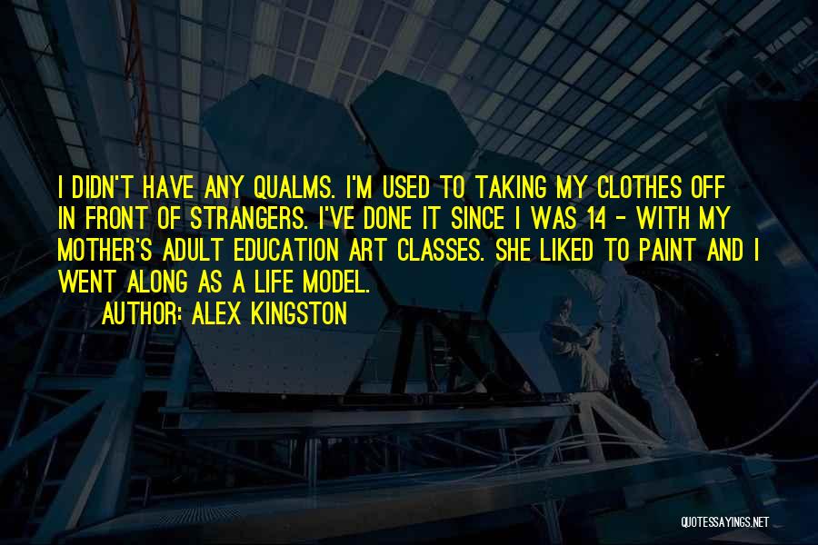 Art Classes Quotes By Alex Kingston