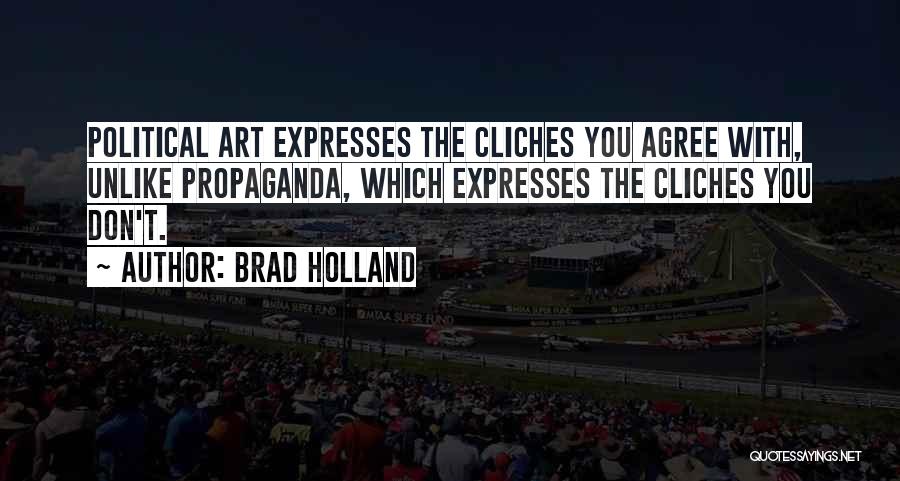 Art Cliches Quotes By Brad Holland