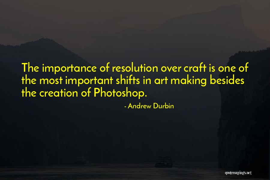 Art Craft Quotes By Andrew Durbin