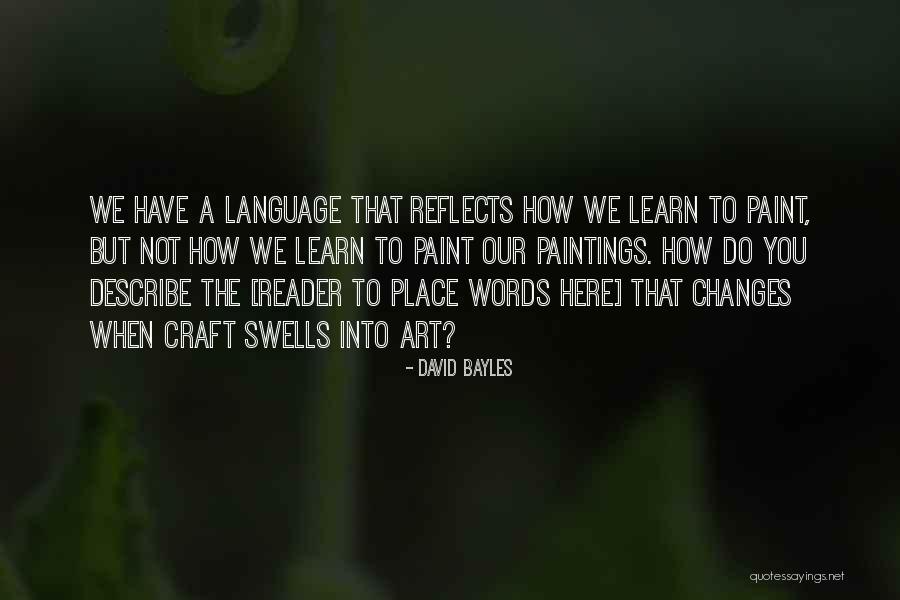 Art Craft Quotes By David Bayles