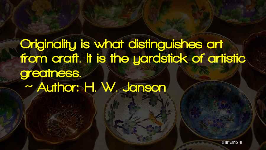 Art Craft Quotes By H. W. Janson