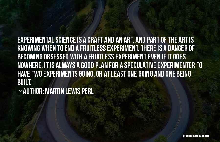 Art Craft Quotes By Martin Lewis Perl