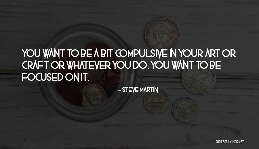 Art Craft Quotes By Steve Martin