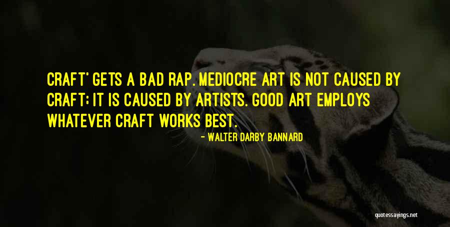 Art Craft Quotes By Walter Darby Bannard