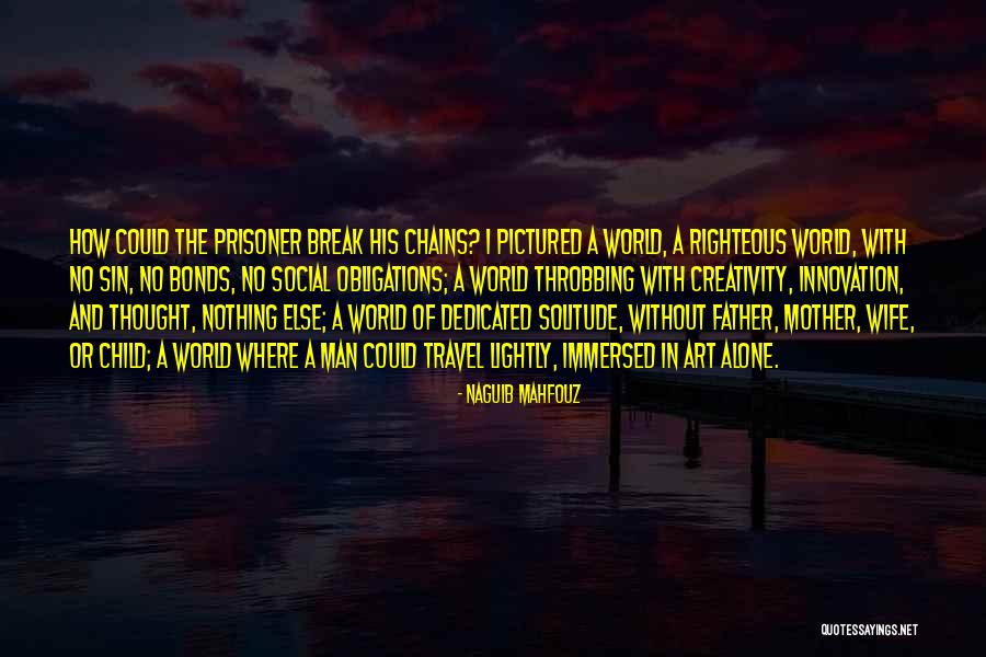 Art Creativity Quotes By Naguib Mahfouz Art Creativity Quotes By Naguib Mahfouz