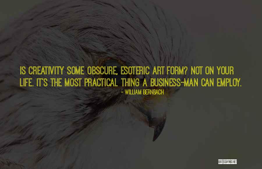 Art Creativity Quotes By William Bernbach Art Creativity Quotes By William Bernbach
