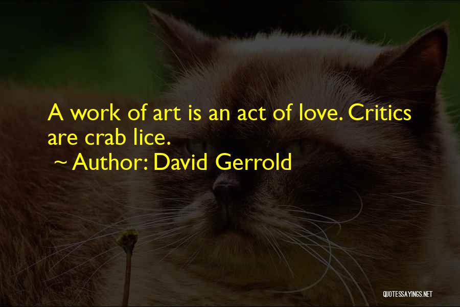 Art Critics Quotes By David Gerrold