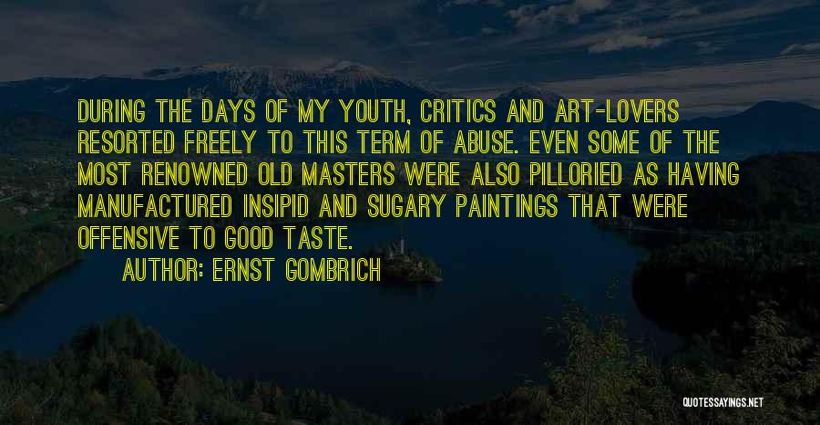 Art Critics Quotes By Ernst Gombrich