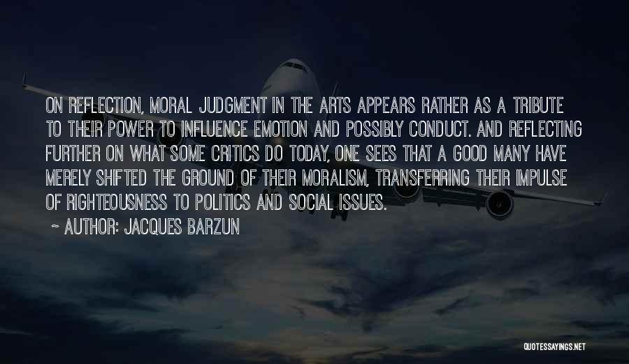 Art Critics Quotes By Jacques Barzun