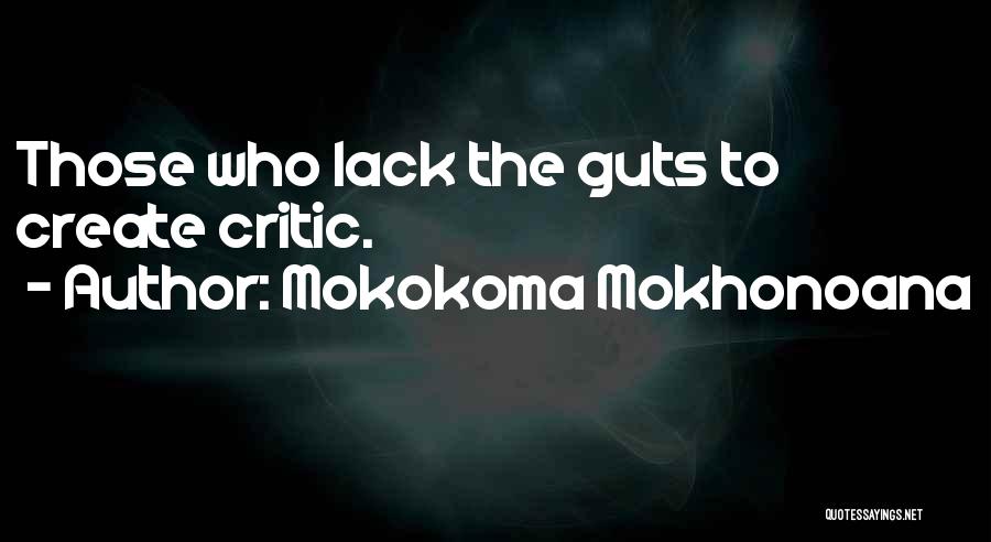 Art Critics Quotes By Mokokoma Mokhonoana