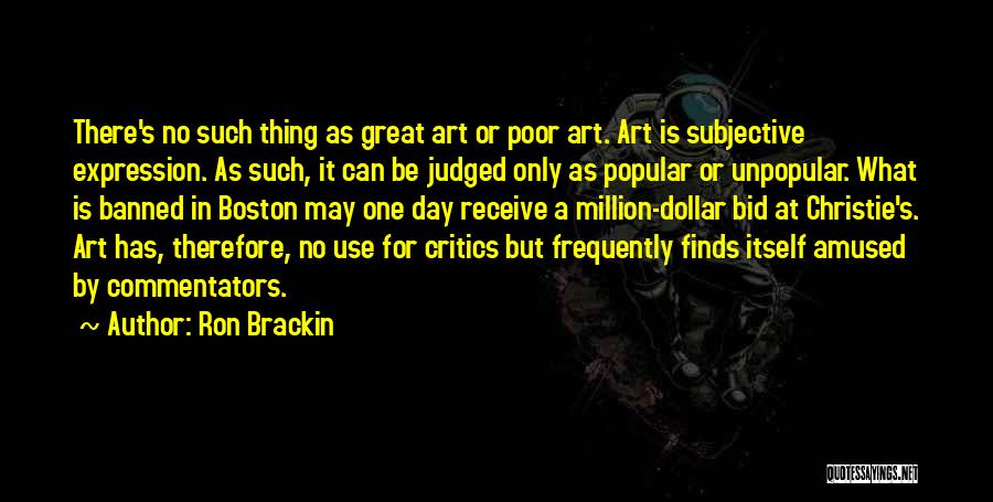 Art Critics Quotes By Ron Brackin