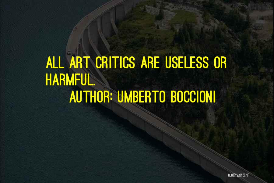 Art Critics Quotes By Umberto Boccioni