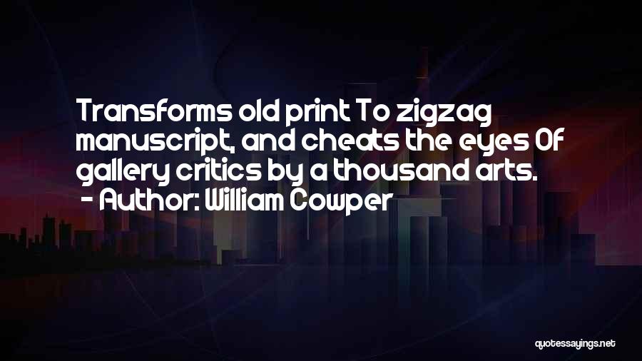 Art Critics Quotes By William Cowper