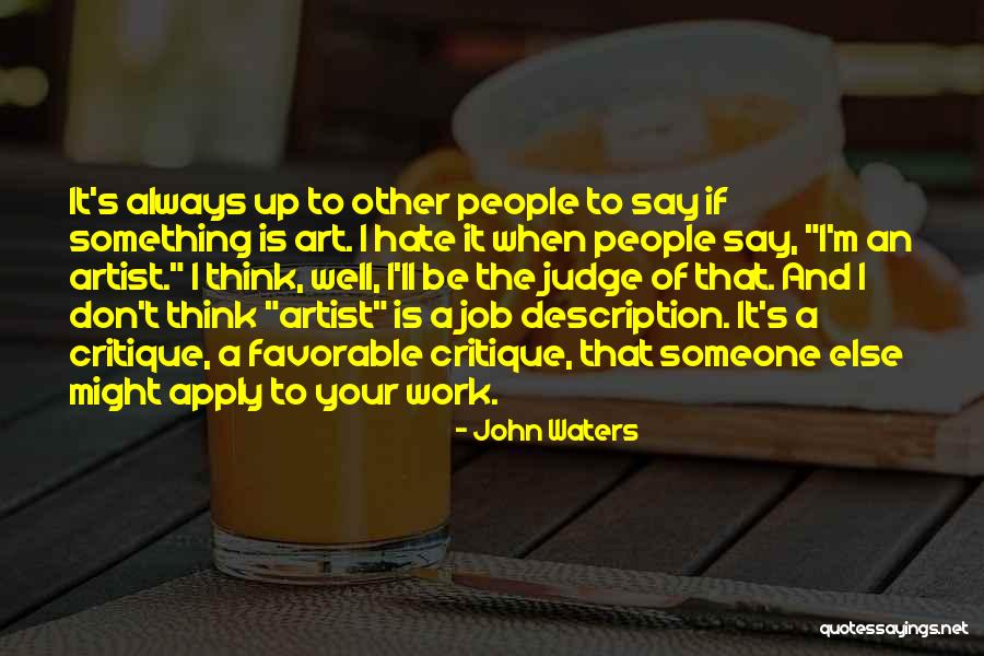 Art Critique Quotes By John Waters