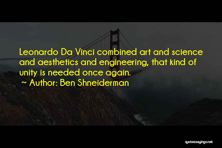 Art Da Vinci Quotes By Ben Shneiderman