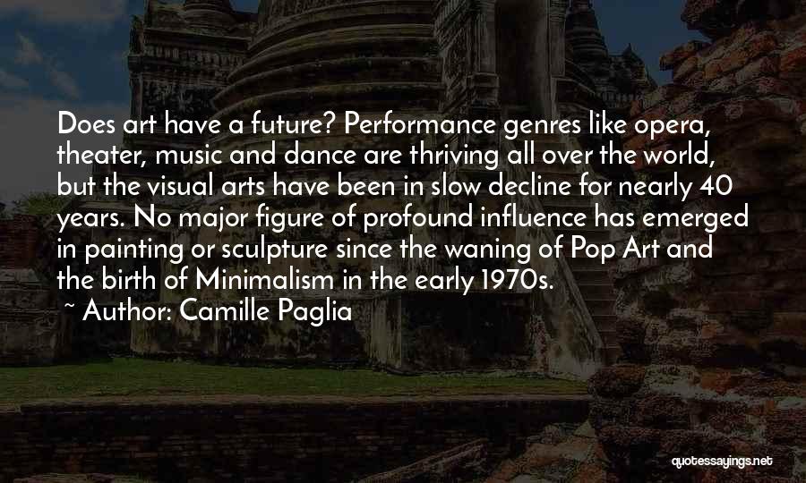 Art Dance And Music Quotes By Camille Paglia