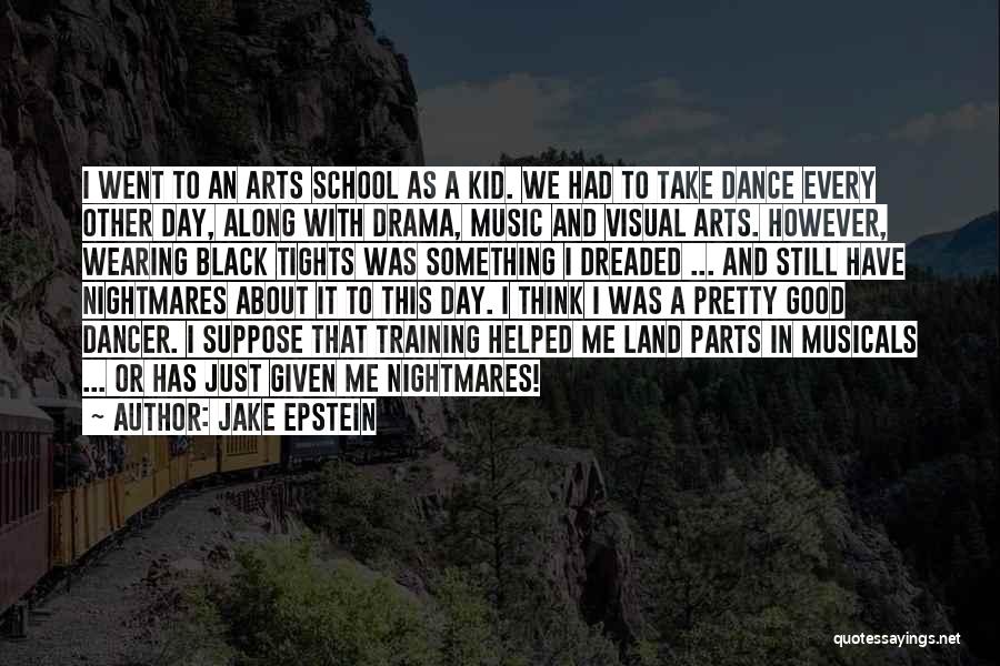 Art Dance And Music Quotes By Jake Epstein