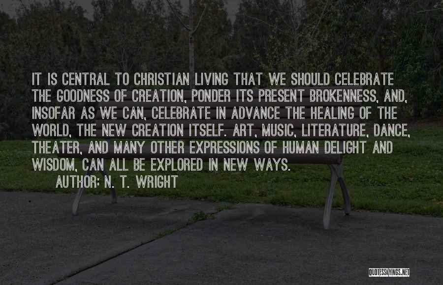 Art Dance And Music Quotes By N. T. Wright