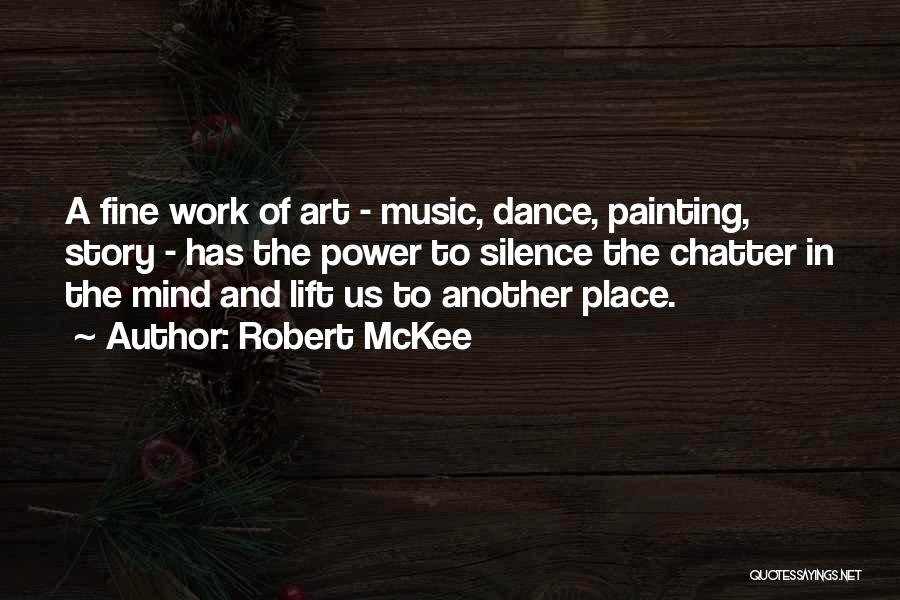 Art Dance And Music Quotes By Robert McKee