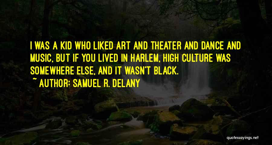 Art Dance And Music Quotes By Samuel R. Delany