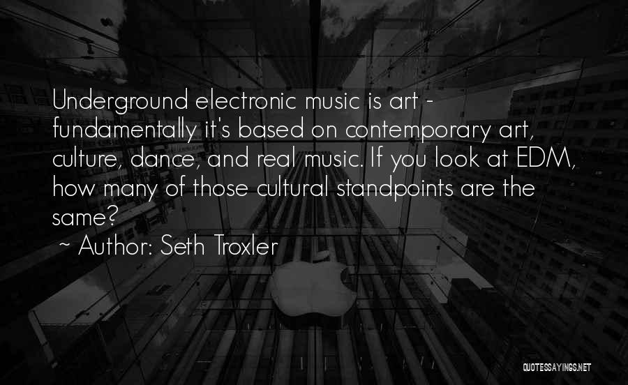 Art Dance And Music Quotes By Seth Troxler