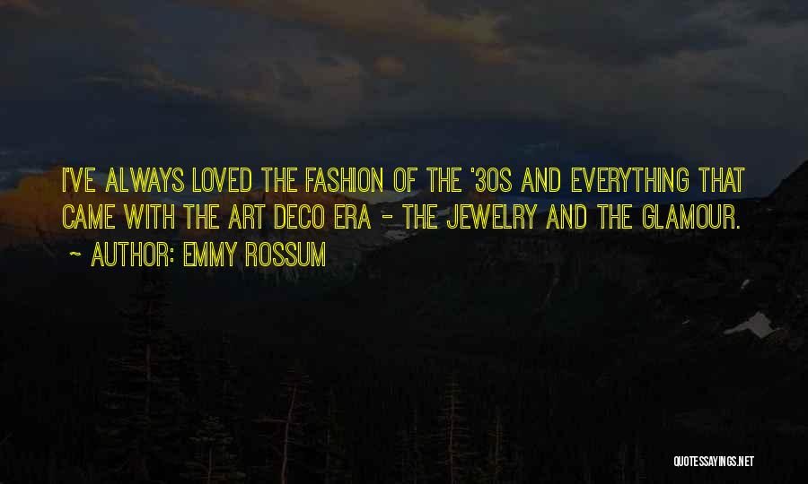 Art Deco Quotes By Emmy Rossum