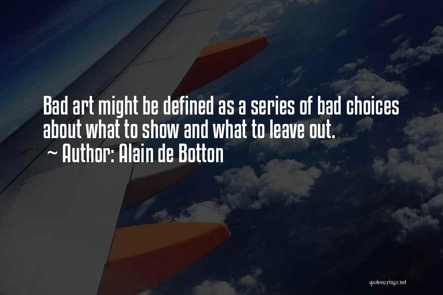 Art Defined Quotes By Alain De Botton