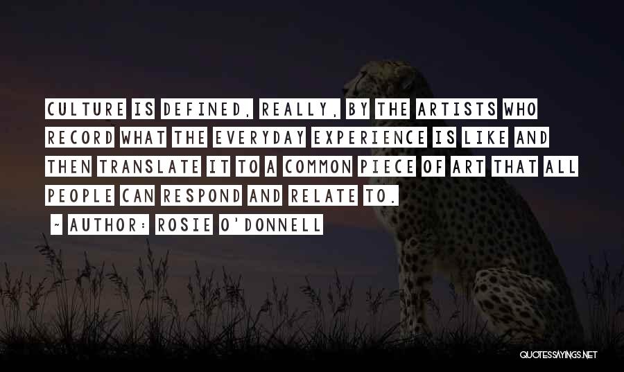 Art Defined Quotes By Rosie O'Donnell
