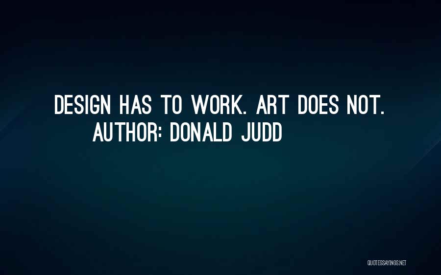 Art Design Quotes By Donald Judd