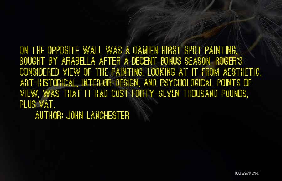 Art Design Quotes By John Lanchester