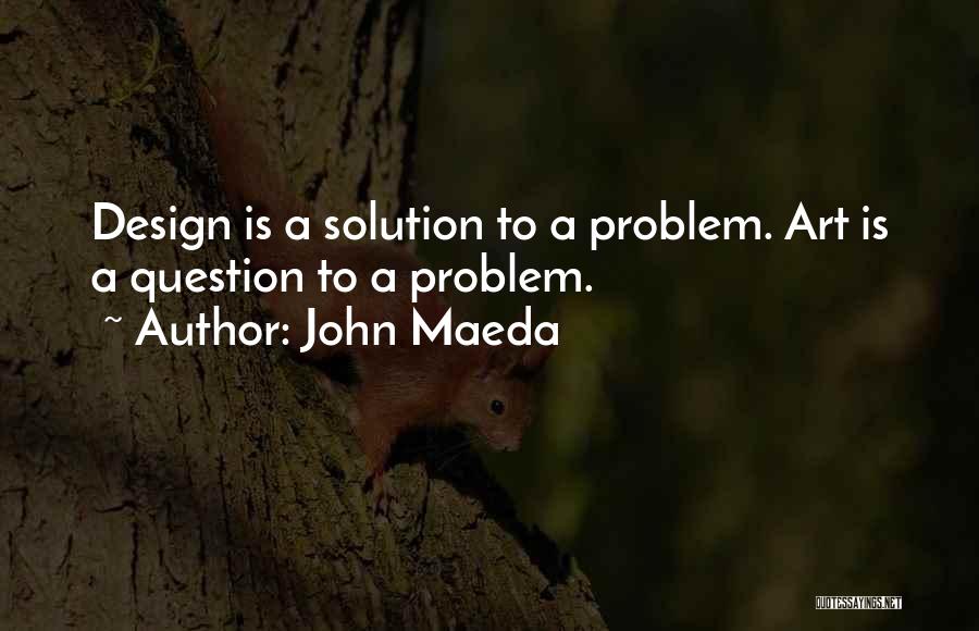 Art Design Quotes By John Maeda