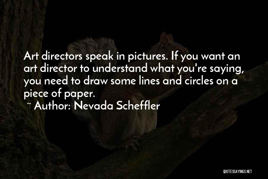 Art Directors Quotes By Nevada Scheffler