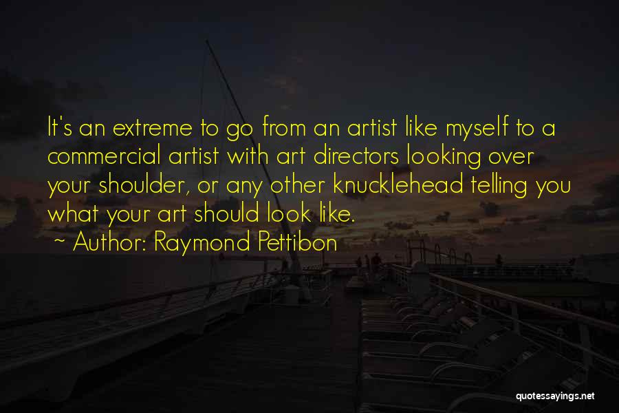 Art Directors Quotes By Raymond Pettibon
