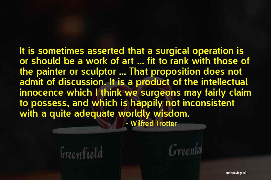 Art Discussion Quotes By Wilfred Trotter Art Discussion Quotes By Wilfred Trotter