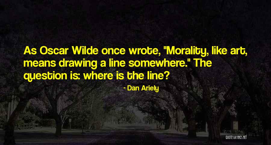 Art Drawing Quotes By Dan Ariely Art Drawing Quotes By Dan Ariely