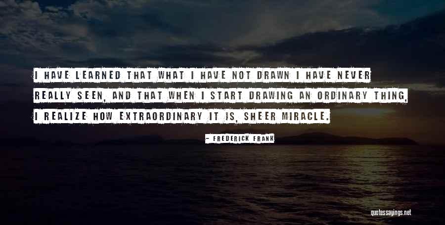 Art Drawing Quotes By Frederick Frank Art Drawing Quotes By Frederick Frank