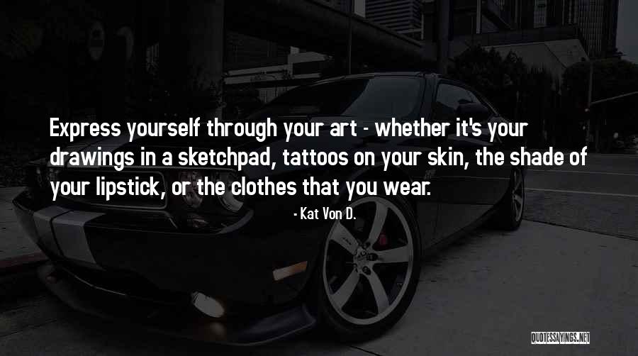 Art Drawing Quotes By Kat Von D. Art Drawing Quotes By Kat Von D.