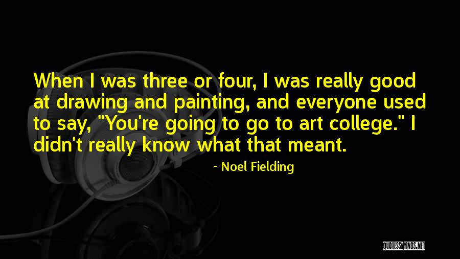 Art Drawing Quotes By Noel Fielding Art Drawing Quotes By Noel Fielding