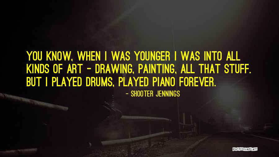 Art Drawing Quotes By Shooter Jennings Art Drawing Quotes By Shooter Jennings