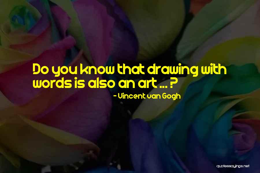 Art Drawing Quotes By Vincent Van Gogh Art Drawing Quotes By Vincent Van Gogh