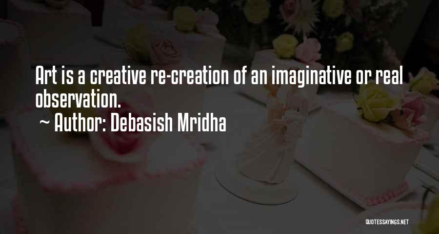 Art Education Philosophy Quotes By Debasish Mridha