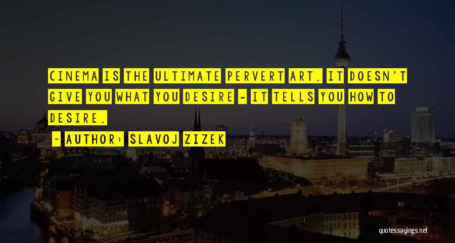 Art Education Philosophy Quotes By Slavoj Zizek