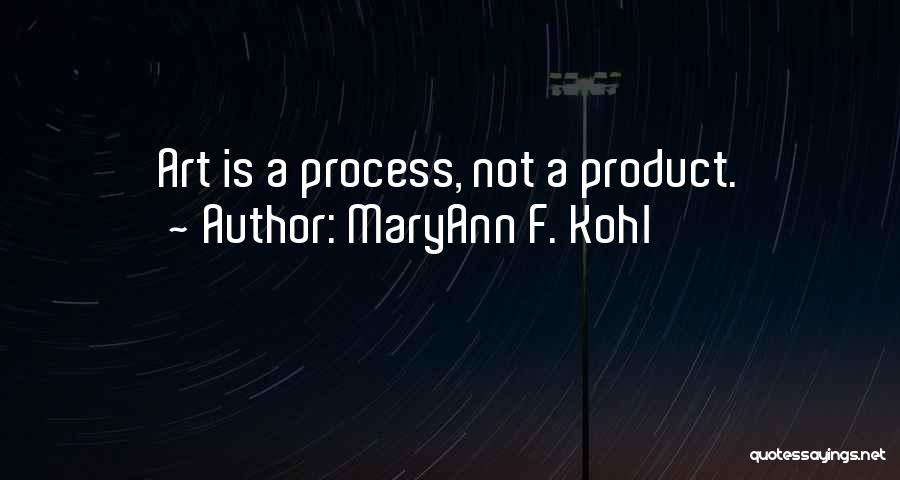 Art Education Quotes By MaryAnn F. Kohl