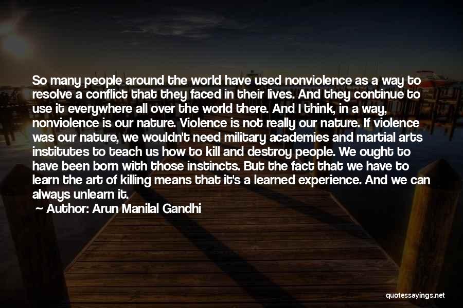 Art Everywhere Quotes By Arun Manilal Gandhi